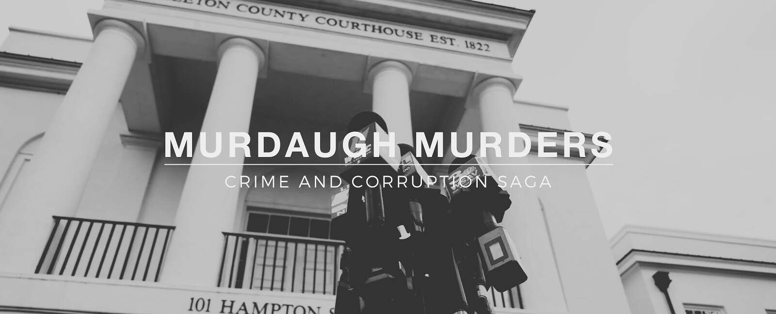 Alex Murdaugh Murder Trial Colleton County Courthouse exterior