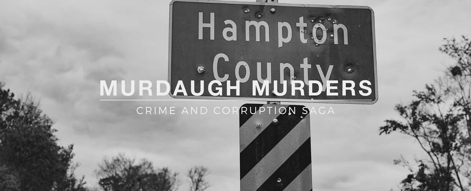Alex Murdaugh Murder Trial Hampton County roadsign